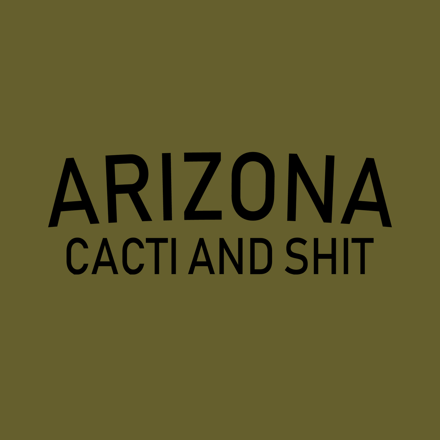 Arizona - Cacti and Shit
