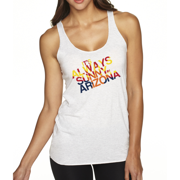 Always Sunny in Arizona (Various Colors)